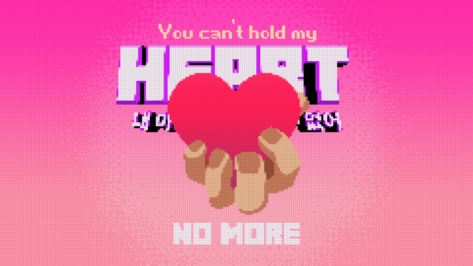 YOU CAN'T HOLD MY HEART
