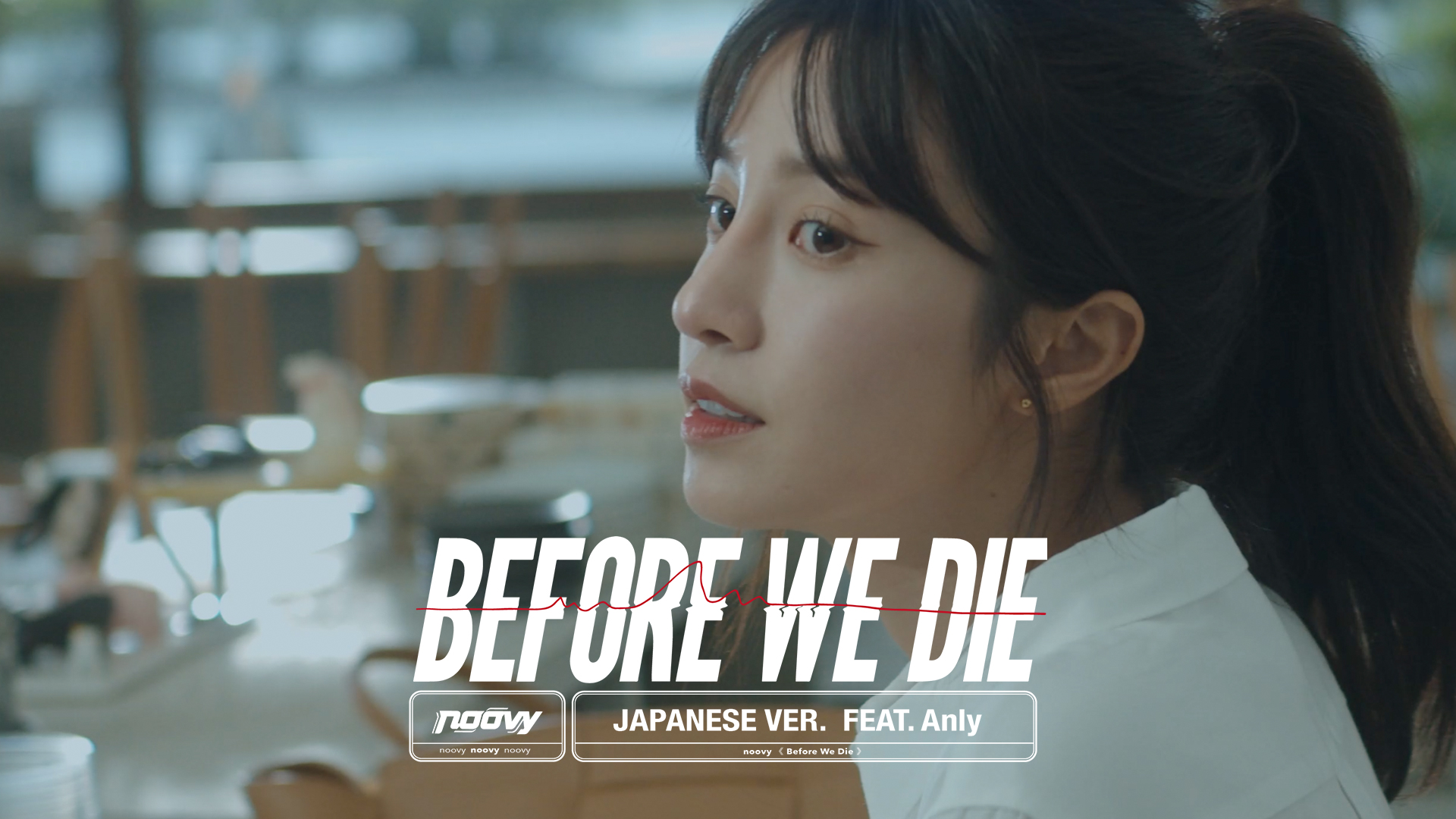 《Before We Die》Japanese ver. Official MV